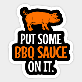 'Put Some BBQ Sauce In It' Funny Food Quote Gift Sticker